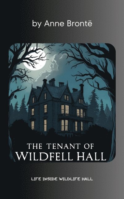 Anne Bronte - Tenant of Wildfell Hall, E-bok
