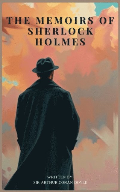 Arthur Conan Doyle - Memoirs of Sherlock Holmes, E-bok