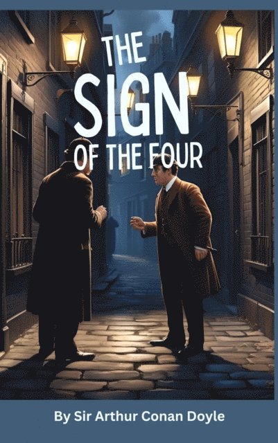 Sir Arthur Conan Doyle - Sign of the Four, E-bok