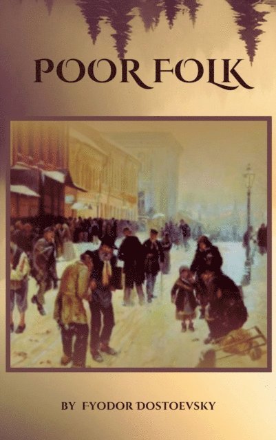Fyodor Dostoevsky - Poor Folk, E-bok