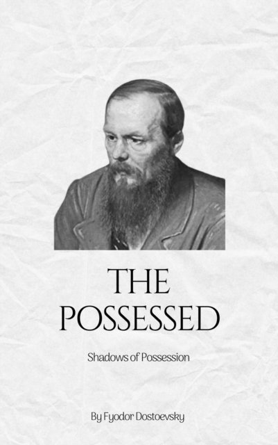 Fyodor Dostoevsky - Possessed, E-bok