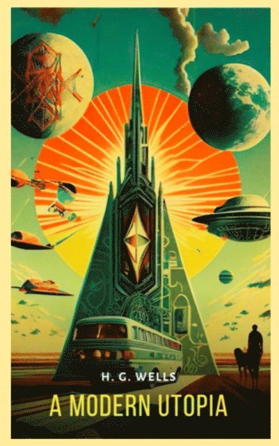 H. G. Wells - Modern Utopia, E-bok