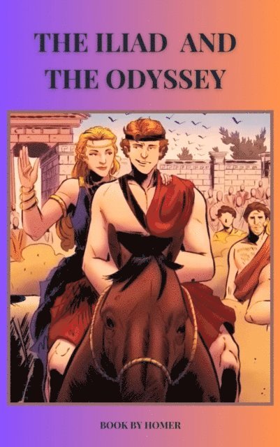 Homer - Iliad and Odyssey, E-bok