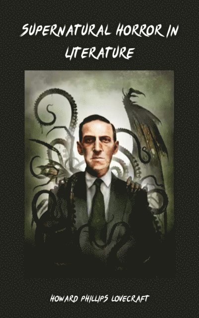 Howard Phillips Lovecraft - Supernatural Horror in Literature, E-bok