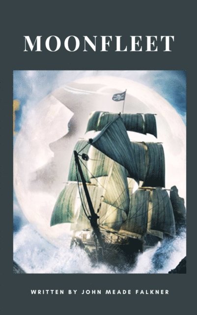 John Meade Falkner - Moonfleet, E-bok