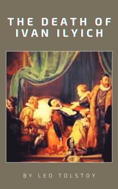 Leo Tolstoy - Death of Ivan Ilyich, E-bok