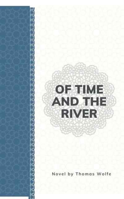 Thomas Wolfe - Of Time and the River, E-bok