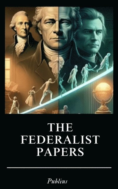 Publius - Federalist Papers, E-bok