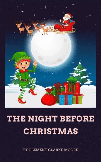 Clement-Clarke Moore - Night Before Christmas, E-bok