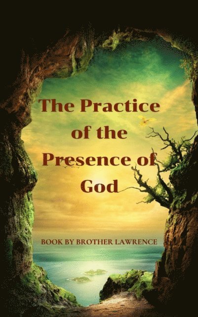 Brother Lawrence - Practice of the Presence of God, E-bok