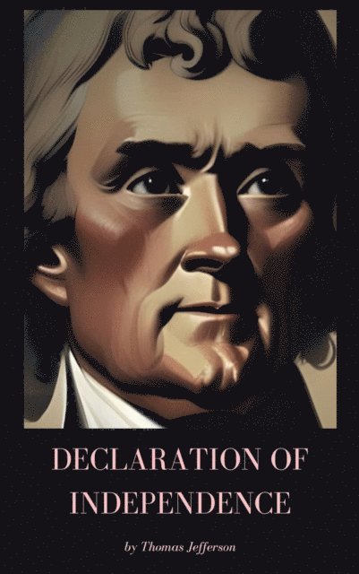 Thomas Jefferson - Declaration of Independence, E-bok