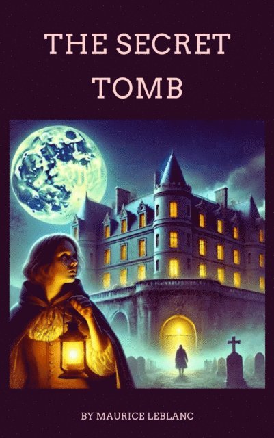 Maurice Leblanc - Secret Tomb, E-bok