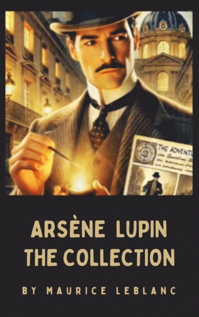 Maurice Leblanc - Arsene Lupin Collection, E-bok