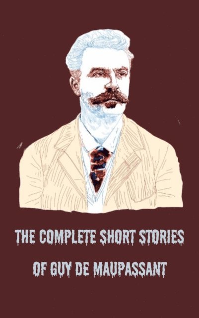 Guy de Maupassant - Guy de Maupassant, E-bok