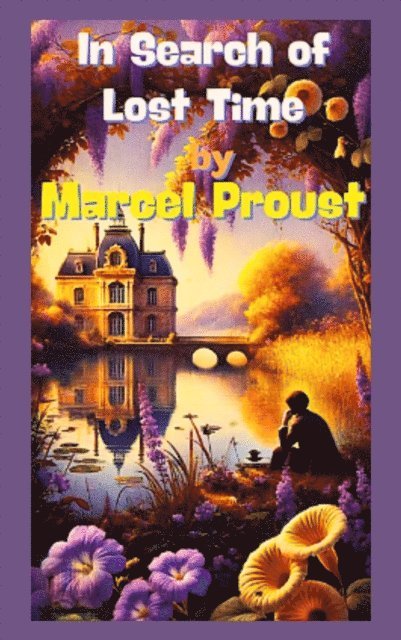 Marcel Proust - In Search of Lost Time, E-bok