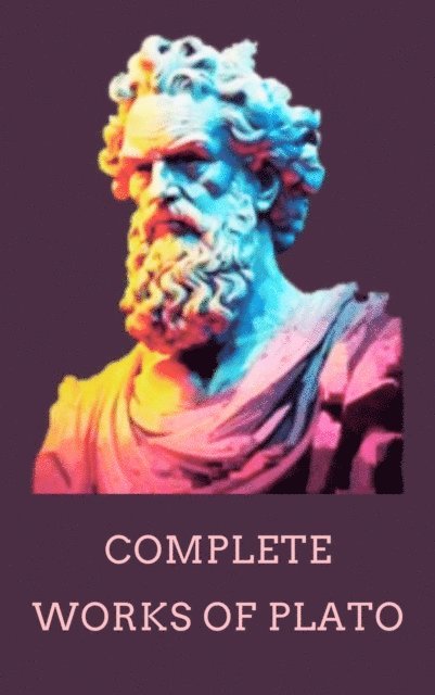 Plato - Complete Works of Plato, E-bok