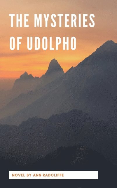 Ann Ward Radcliffe - Mysteries of Udolpho, E-bok