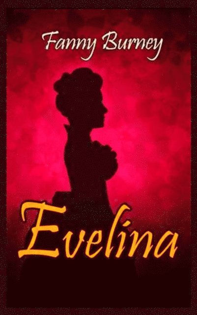 Frances Burney - Evelina, E-bok