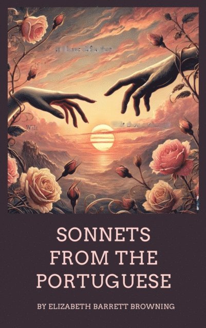 Elizabeth Barrett Browning - Sonnets from the Portuguese, E-bok