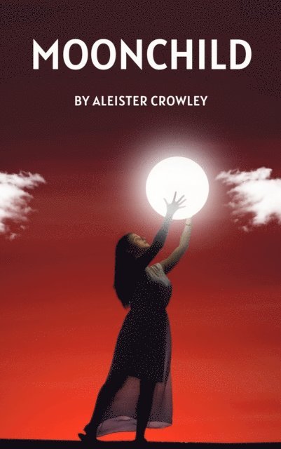 Aleister Crowley - Moonchild, E-bok