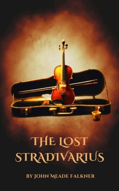 John Meade Falkner - Lost Stradivarius, E-bok