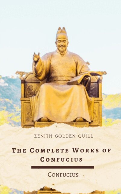 Confucius - Complete Works of Confucius, E-bok