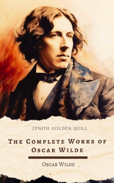 Oscar Wilde - Complete Works of Oscar Wilde, E-bok