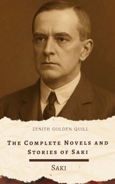 Hector Hugh Munro, Saki - Complete Novels and Short Stories of Saki, E-bok