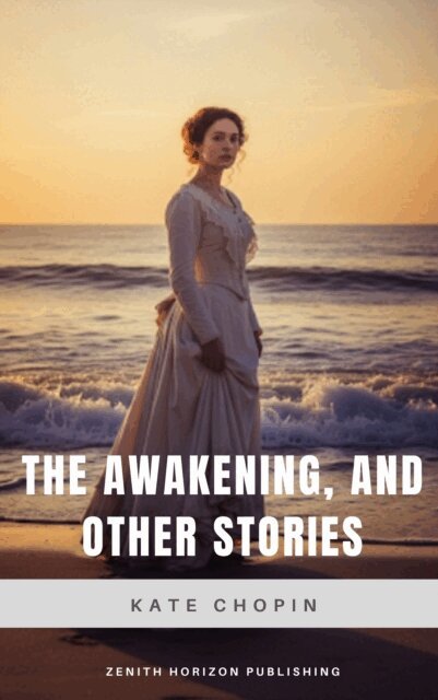 Kate Chopin - awakening, and other stories, E-bok