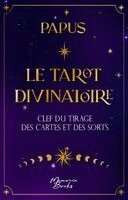 Papus - Le Tarot Divinatoire de Papus, nouvelle édition, Häftad