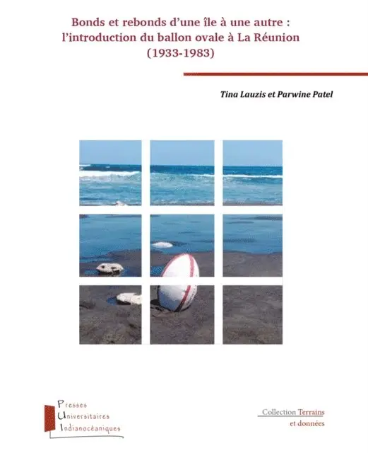 Parwine Patel, Tina Lauzis - Bonds et rebonds d'une île à une autre : l'introduction du ballon ovale à La Réunion (1933-1983), E-bok. Tillgänglighet: Lägg i varukorg