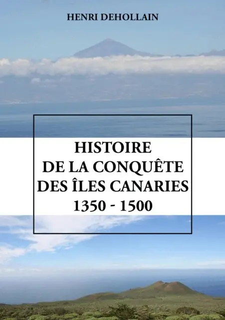 Henri Dehollain - Histoire de la conquete des iles Canaries (1350 - 1500), E-bok. Tillgänglighet: Lägg i varukorg