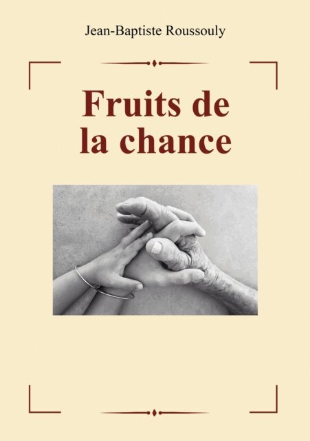 Jean Baptiste Roussouly - Fruits de la chance, E-bok