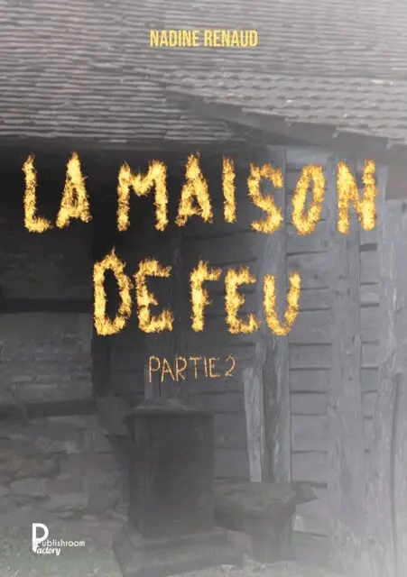 Nadine Renaud - La maison de feu - Partie 2, E-bok. Tillgänglighet: Lägg i varukorg