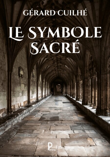 Gerard Cuilhe - Le symbole sacre, E-bok
