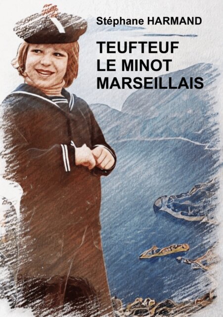 Stephane HARMAND - Teufteuf le minot marseillais, E-bok