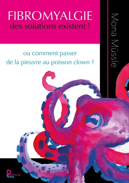Fibromyalgie des solutions existent !