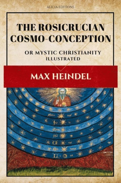 Max HEINDEL - Rosicrucian Cosmo-Conception, E-bok
