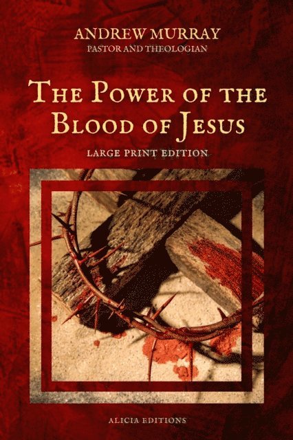 Andrew Murray - Power of the Blood of Jesus, E-bok