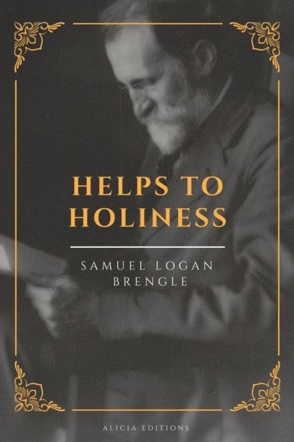 Samuel Logan Brengle - Helps To Holiness, E-bok