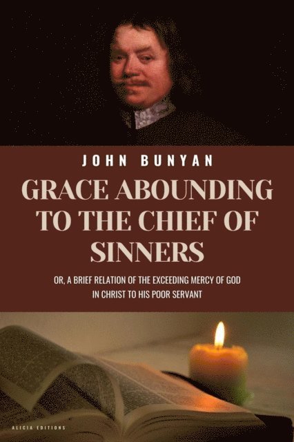 John Bunyan - Grace Abounding To The Chief of Sinners, E-bok