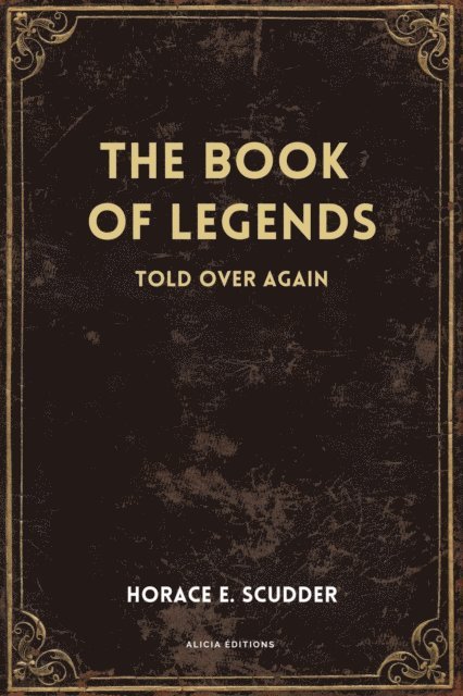 Horace E. Scudder - Book of Legends, E-bok