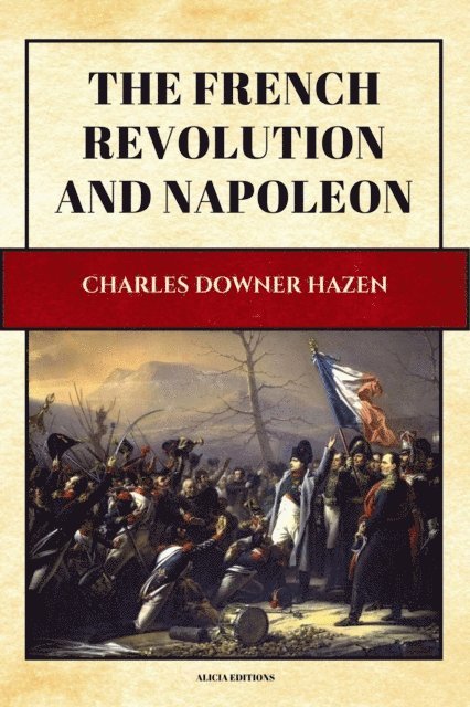 Charles Downer Hazen - French Revolution and Napoleon, E-bok