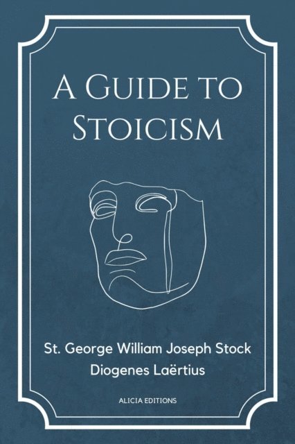 Diogenes Laertius, St. George William Joseph Stock - Guide to Stoicism, E-bok
