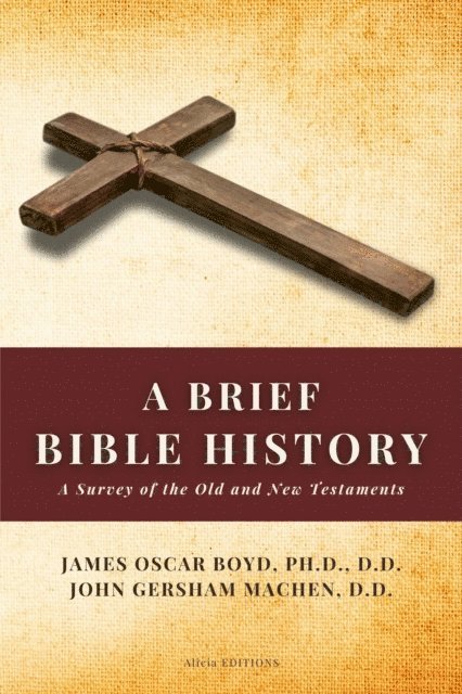 James Oscar Boyd, John Gersham Machen - Brief Bible History, E-bok