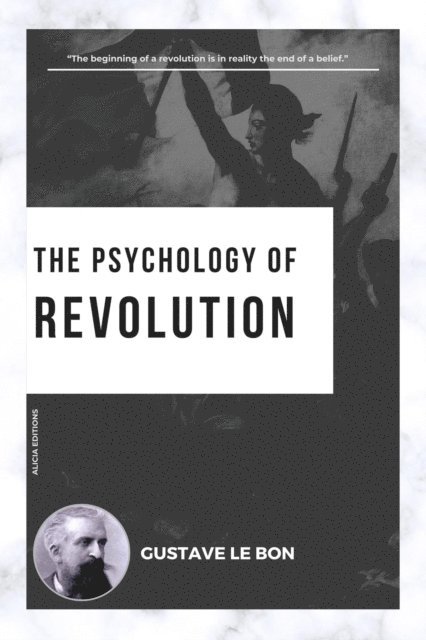 Gustave Le Bon - Psychology of Revolution, E-bok