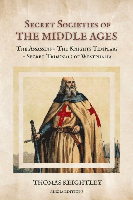 Thomas Keightley - Secret Societies of the Middle Ages, E-bok
