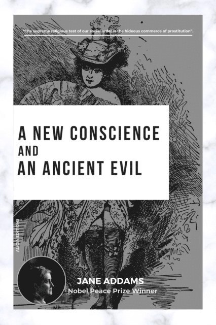 Jane Addams - New Conscience and an Ancient Evil, E-bok