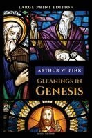 Arthur W Pink - Gleanings in Genesis, Häftad
