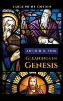 Arthur W Pink - Gleanings in Genesis, Inbunden